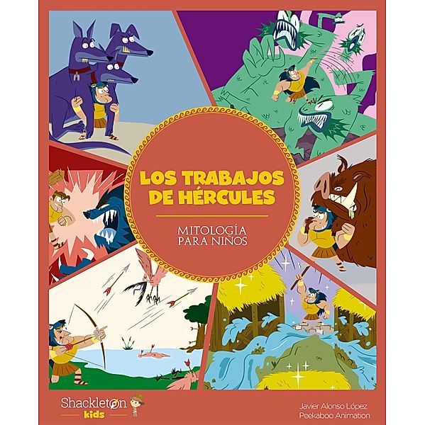 Los trabajos de Hércules / Mitología para niños, Javier Alonso López