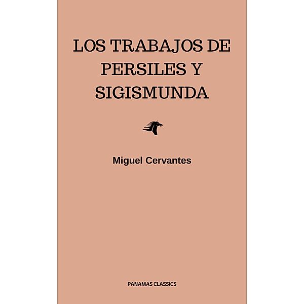 Los Trabajos de Persiles y Sigismunda, Miguel Cervantes