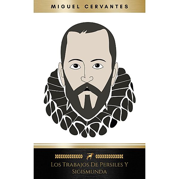 Los Trabajos de Persiles y Sigismunda, Miguel Cervantes