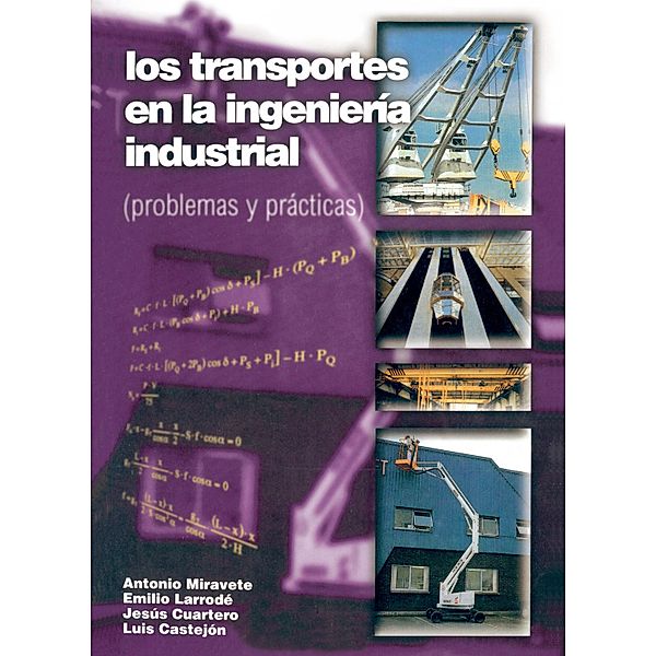Los transportes en la ingeniería industrial, Antonio Miravete de Marco