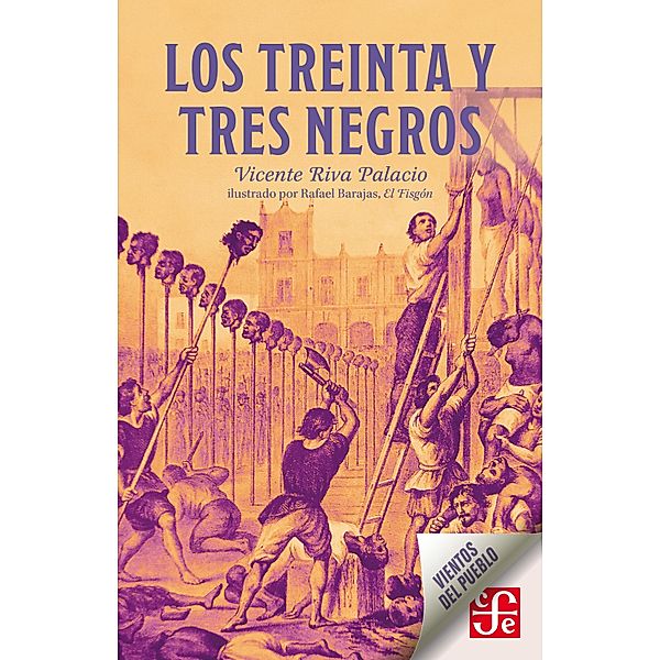 Los treinta y tres negros / Vientos del Pueblo, Vicente Riva Palacio
