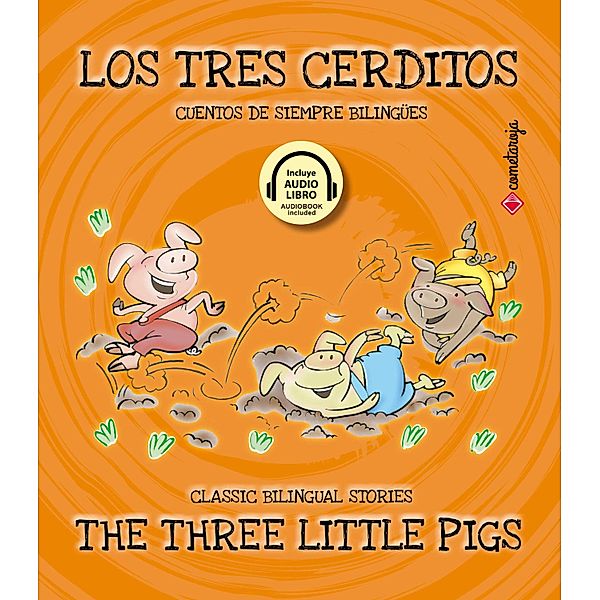 Los tres cerditos / The Three Little Pigs / Cuentos de siempre bilingües / Classic Bilingual Stories, Esther Sarfatti