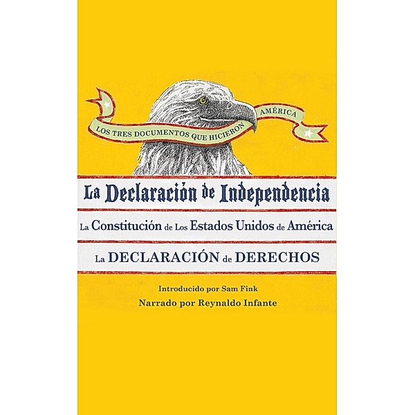 Los Tres Documentos que Hicieron América [The Three Documents That Made America, in Spanish], Sam Fink
