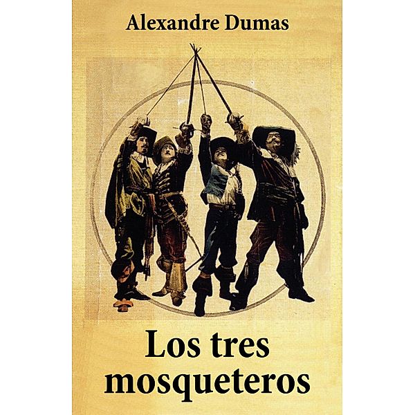 Los tres mosqueteros, Alexandre Dumas