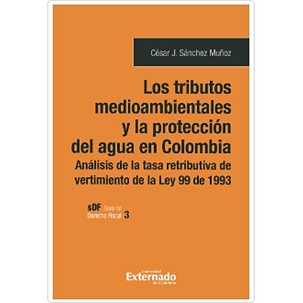 Los tributos medioambientales y la protección del agua en Colombia, César Jasith Sánchez Muñoz