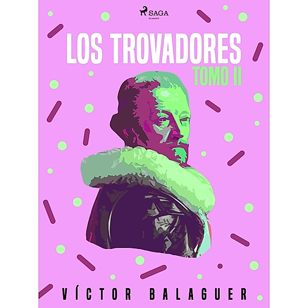 Los trovadores. Tomo II, Víctor Balaguer