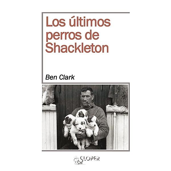Los últimos perros de Shackleton, Ben Clark