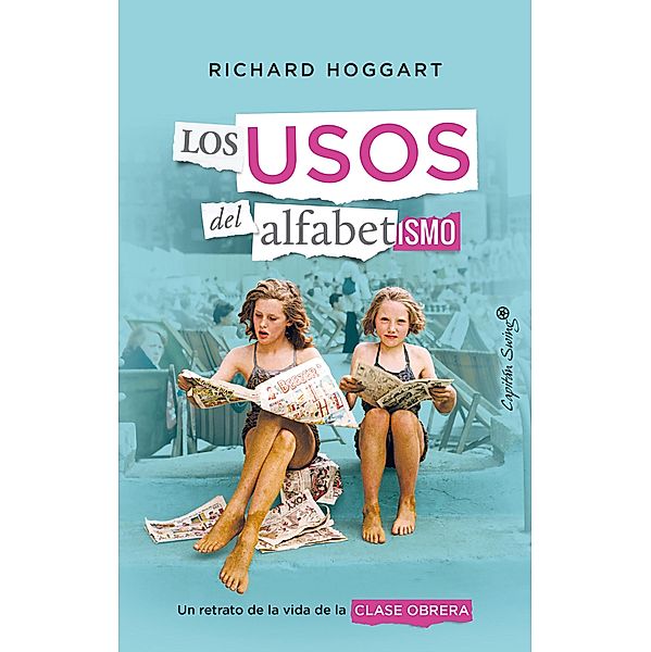 Los usos del alfabetismo / Ensayo, Richard Hoggart, Inga Pellisa