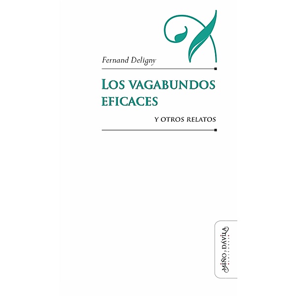 Los vagabundos eficaces y otros relatos / Educación: Otros lenguajes, Fernand Deligny