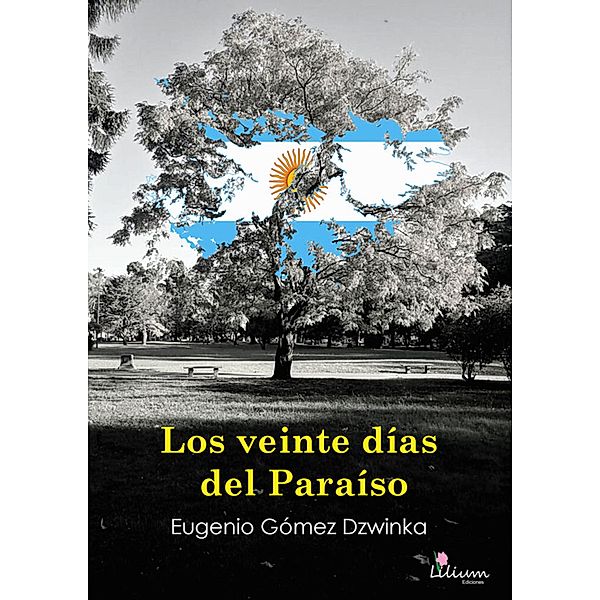 Los veinte días del Paraíso, Eugenio Gómez Dzwinka