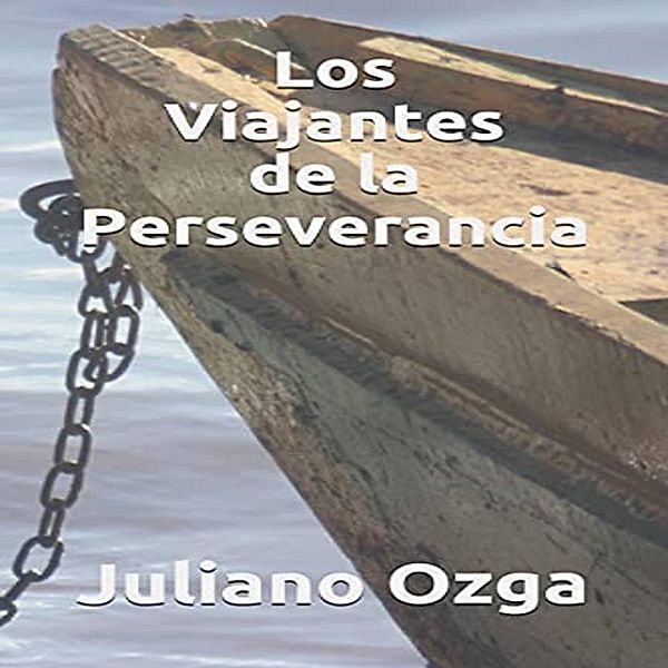 Los Viajantes de la Perseverancia (Mistica, Espiritualidad) / Mistica, Espiritualidad, Juliano Gustavo Dos Santos Ozga