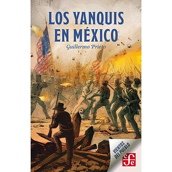 Los yanquis en México / Vientos del Pueblo, Guillermo Prieto