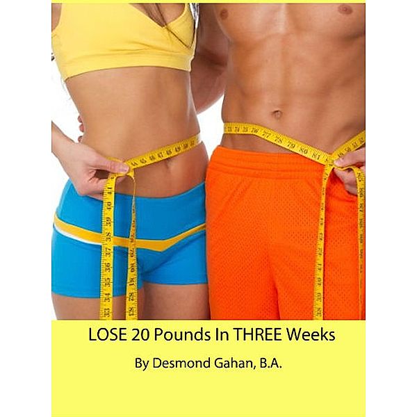 Lose 20 Pounds in Three Weeks, Desmond Gahan