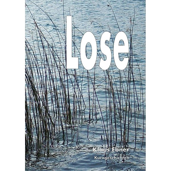 Lose, Klaus Ebner