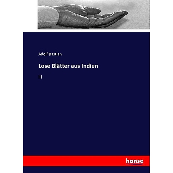 Lose Blätter aus Indien, Adolf Bastian