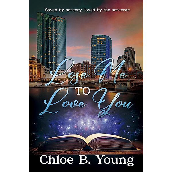 Lose Me to Love You, Chloe B. Young