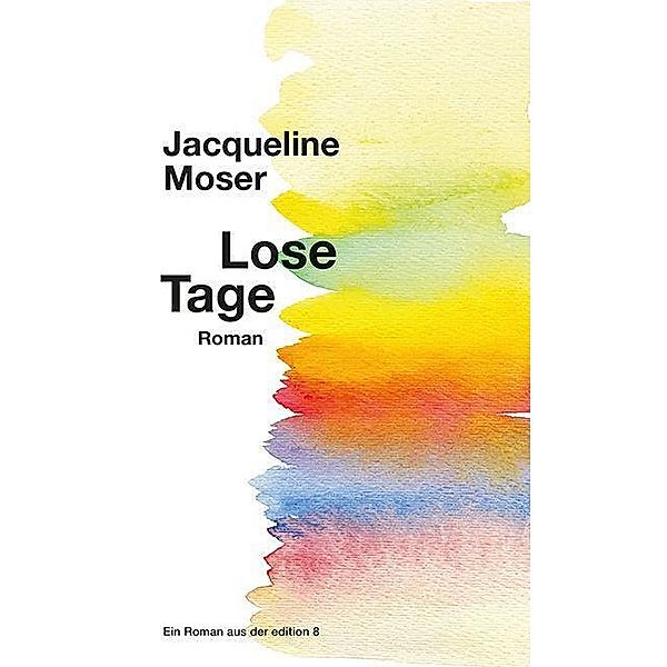 Lose Tage, Jacqueline Moser