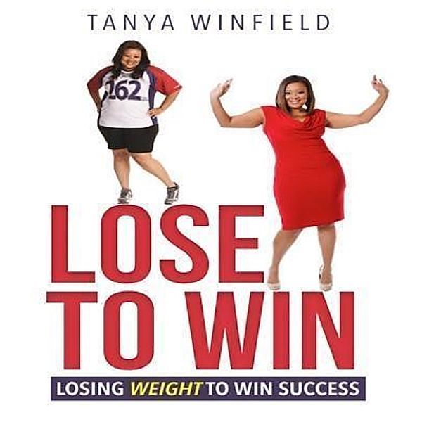 Lose To Win / Tanya Winfield Enterprises, Inc, Winfield Tanya