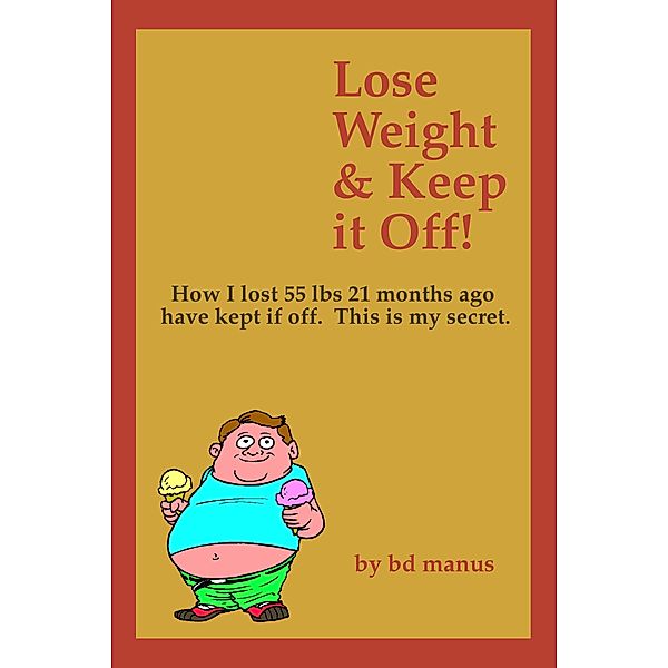 Lose Weight and Keep It Off!, BD Manus