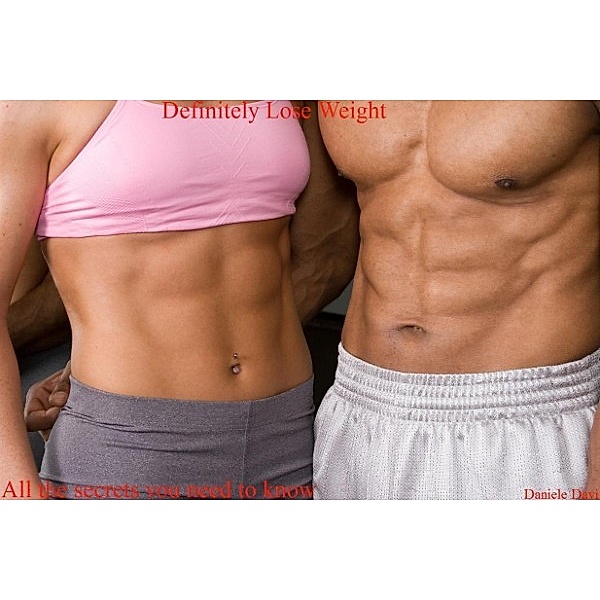 Lose Weight Definitively - Now you Can!, Daniele Davì