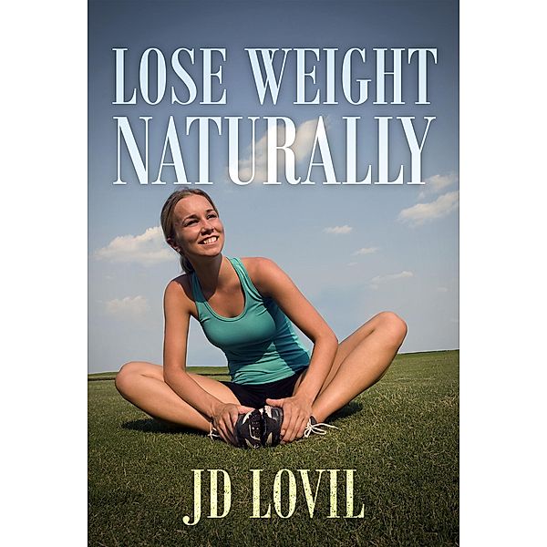 Lose Weight Naturally, Jd Lovil