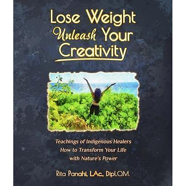 Lose Weight Unleash Your Creativity, Rita Panahi