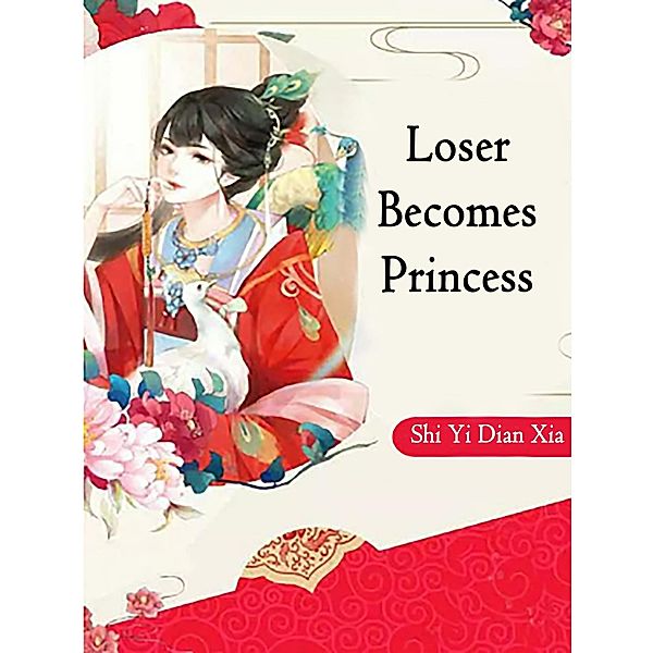Loser Becomes Princess, Shi YiDianXia