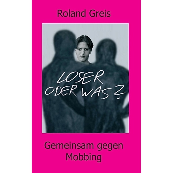 Loser oder was?, Roland Greis