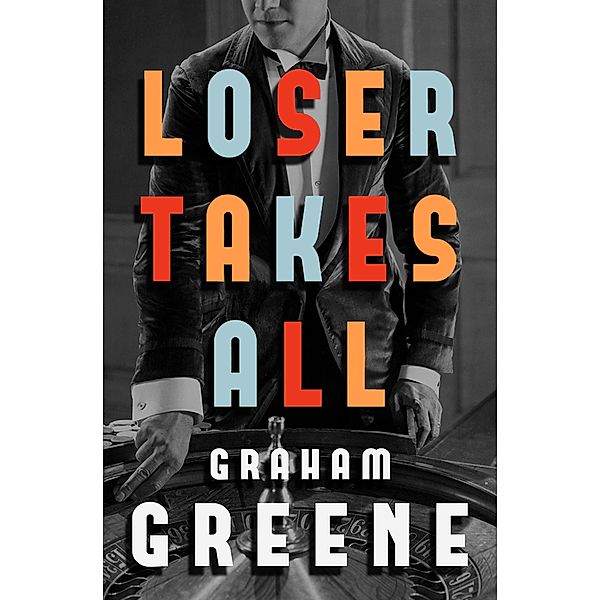 Loser Takes All, Graham Greene