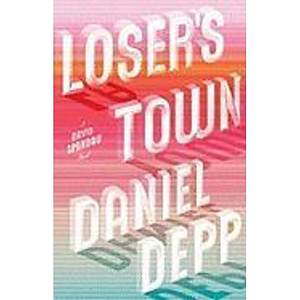 Loser's Town, Daniel Depp