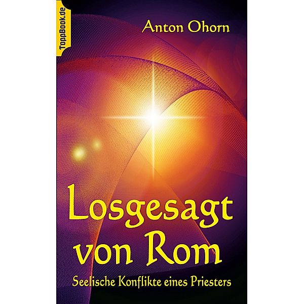 Losgesagt von Rom, Anton Ohorn