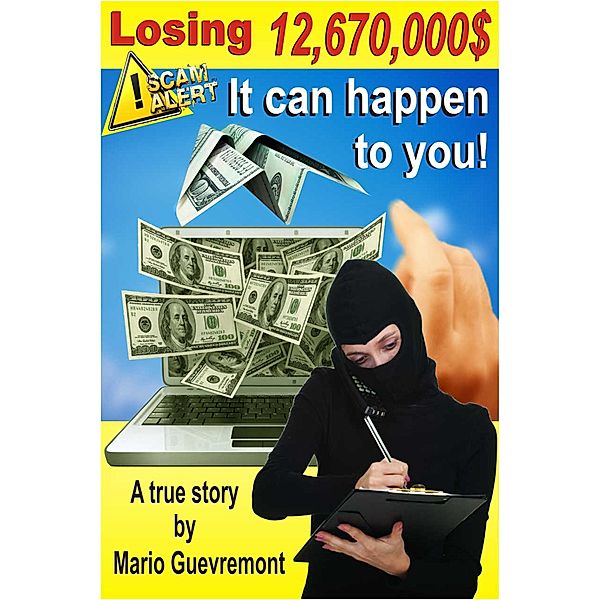 Losing 12 670 000$ It Can Happen To You! / Mario Guevremont, Mario Guevremont