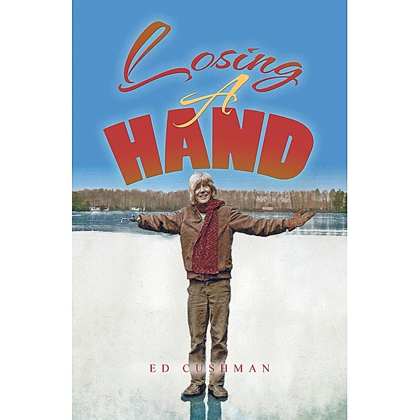 Losing a Hand, Ed Cushman