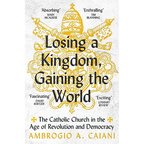 Losing a Kingdom, Gaining the World, Ambrogio A. Caiani