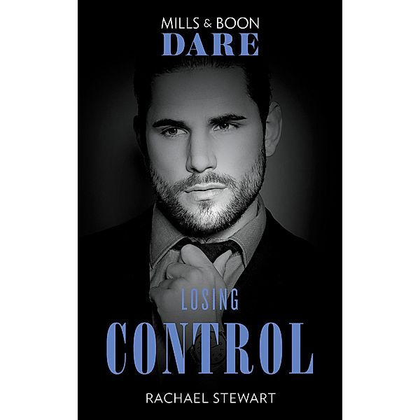Losing Control (Mills & Boon Dare), Rachael Stewart