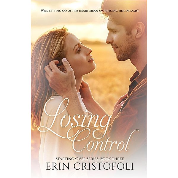 Losing Control (Starting Over, #3) / Starting Over, Erin Cristofoli