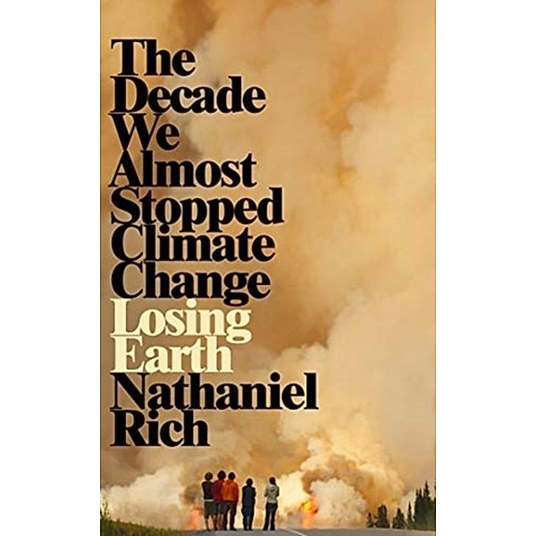 Losing Earth, Nathaniel Rich