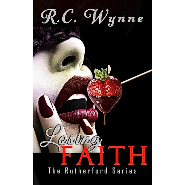 Losing Faith (A Rutherford Novel, #1) / A Rutherford Novel, R. C. Wynne