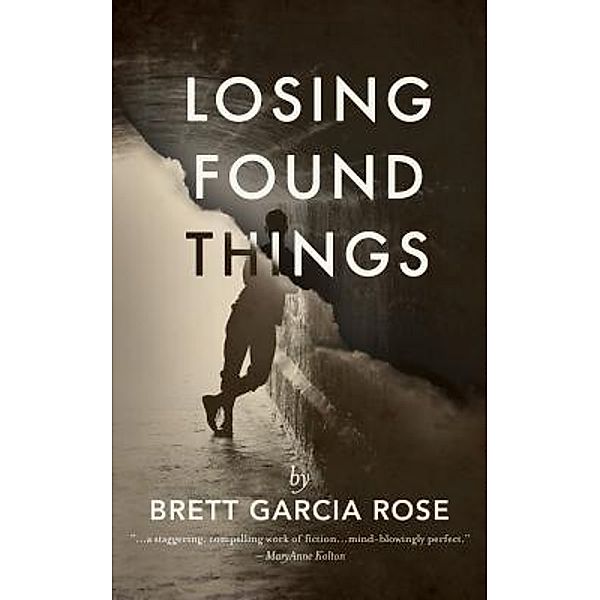 Losing Found Things / Velocity Imprints, Brett Garcia Rose