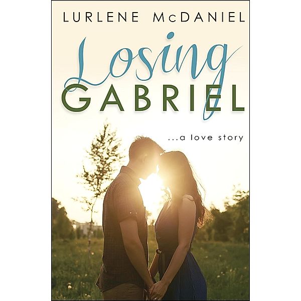 Losing Gabriel: A Love Story, Lurlene McDaniel