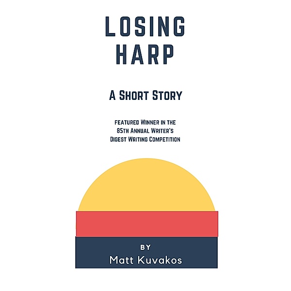 Losing Harp, Matt Kuvakos