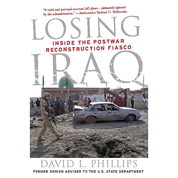 Losing Iraq, David L. Phillips