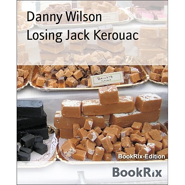 Losing Jack Kerouac, Danny Wilson