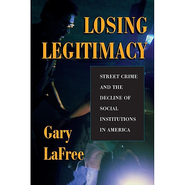 Losing Legitimacy, Gary LaFree