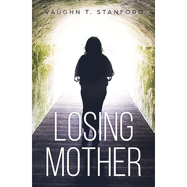 Losing Mother, Vaughn T. Stanford