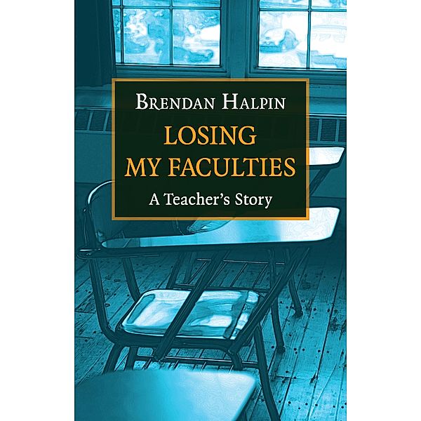 Losing My Faculties, Brendan Halpin