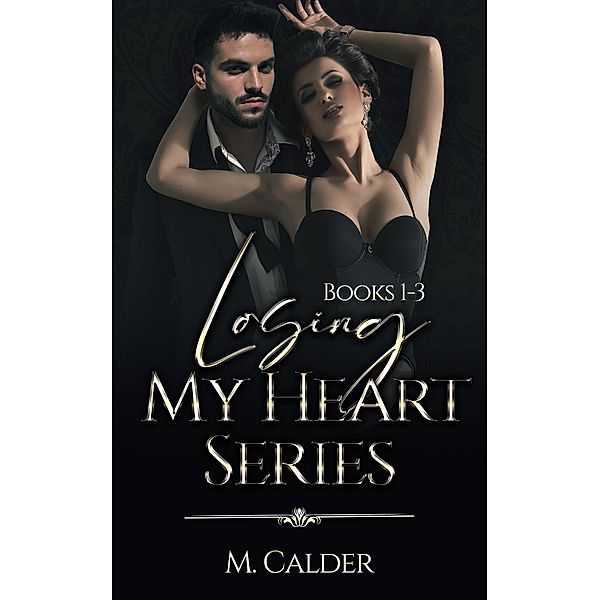 Losing My Heart (Omnibus Books 1-3), Melody Calder
