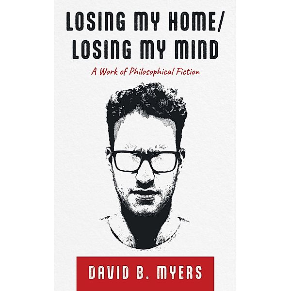 Losing My Home/Losing My Mind, David B. Myers