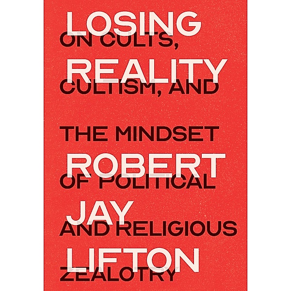 Losing Reality, Robert Jay Lifton