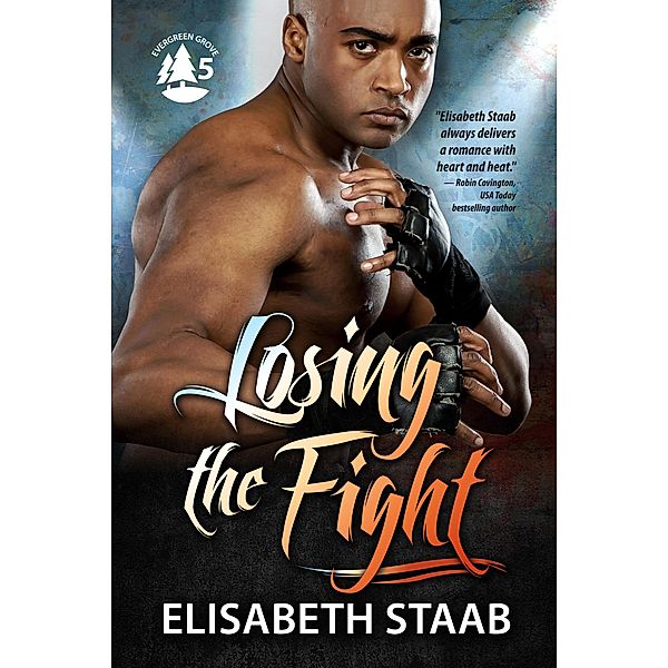 Losing the Fight (Evergreen Grove, #5) / Evergreen Grove, Elisabeth Staab